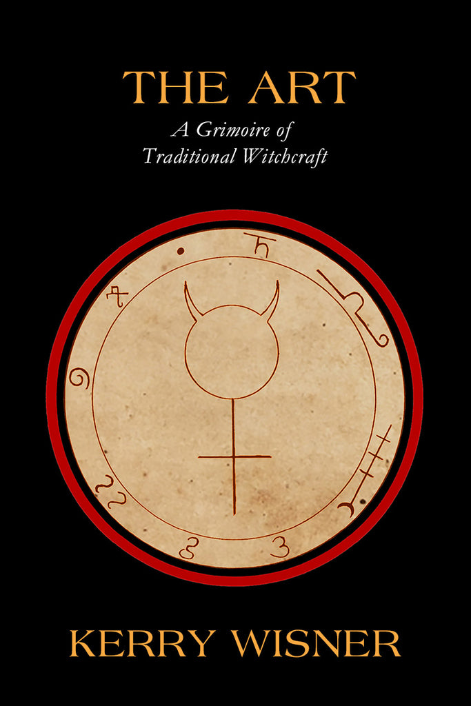 The Art : A Grimoire of Traditional Witchcraft
