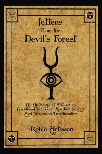 Letters from the Devil's Forest: An Anthology of Writings on Traditional Witchcraft, Spiritual Ecology and Provenance Traditionalism