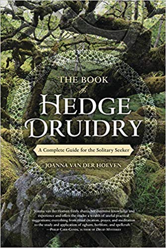 The Book of Hedge Druidry: A Complete Guide for the Solitary Seeker