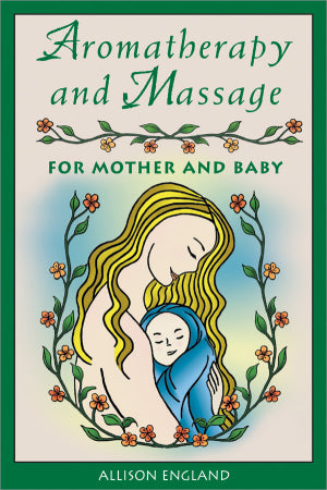 Aromatherapy and Massage for Mother and Baby