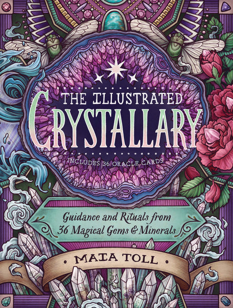 The Illustrated Crystallary: Guidance and Rituals from 36 Magical Gems and Minerals