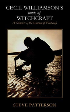 Cecil Williamson’s Book of Witchcraft : A Grimoire of The Museum of Witchcraft