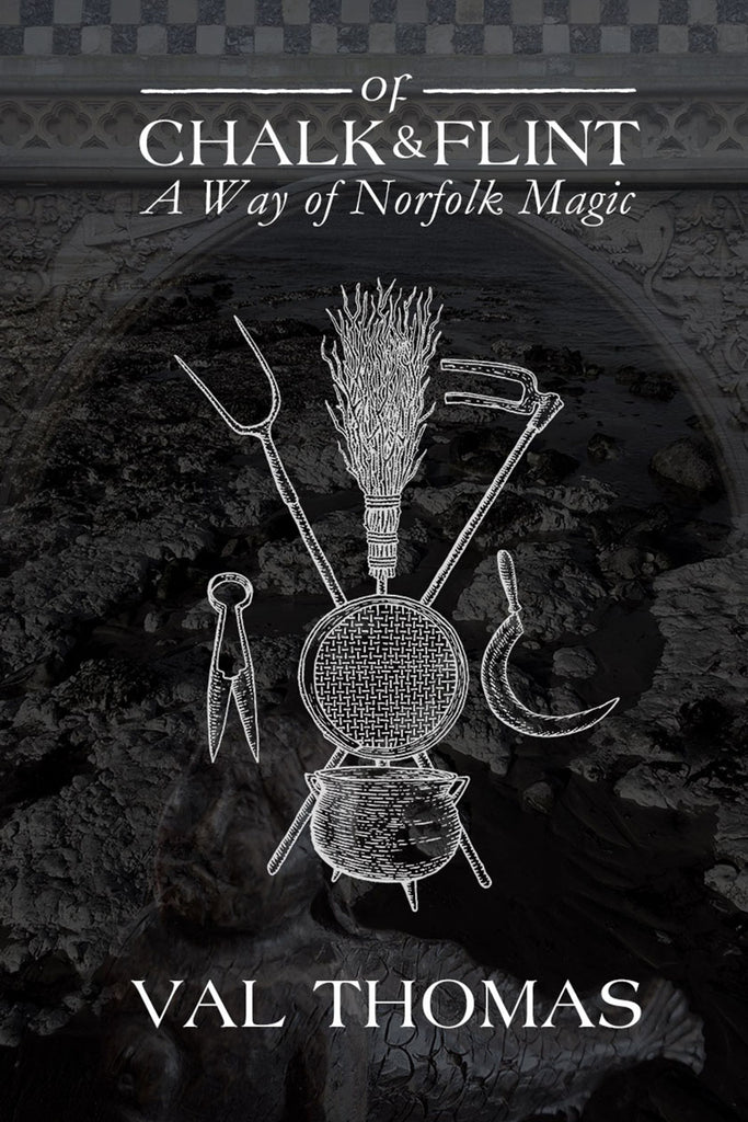 Of Chalk & Flint: A Way of Norfolk Magic