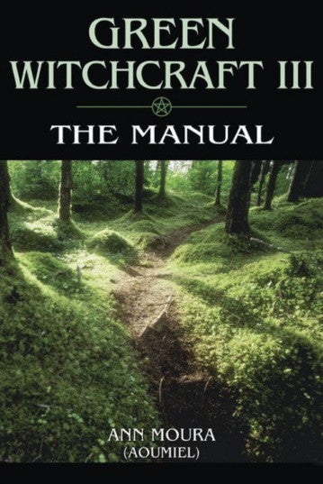 Green Witchcraft III: The Manual