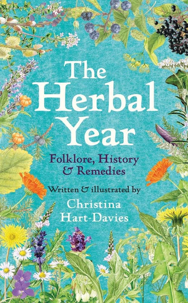 The Herbal Year: Folklore, History and Remedies