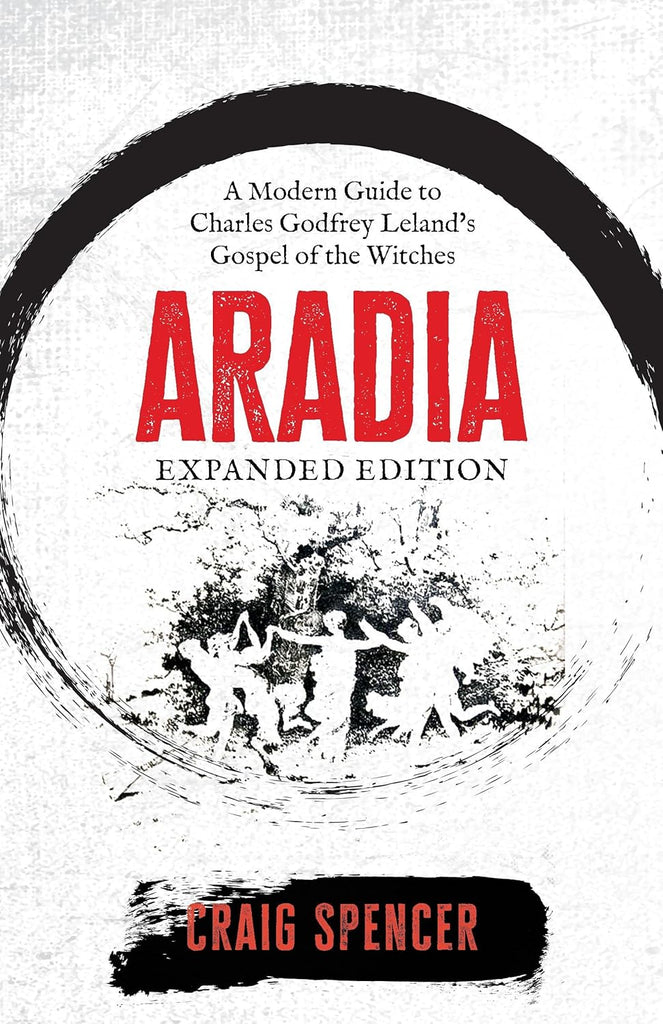 Aradia: A Modern Guide to Charles Godfrey Leland's Gospel of the Witches