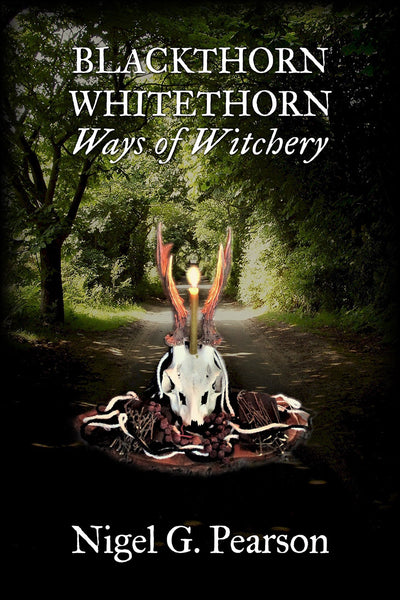 Blackthorn – Whitethorn : Ways of Witchery