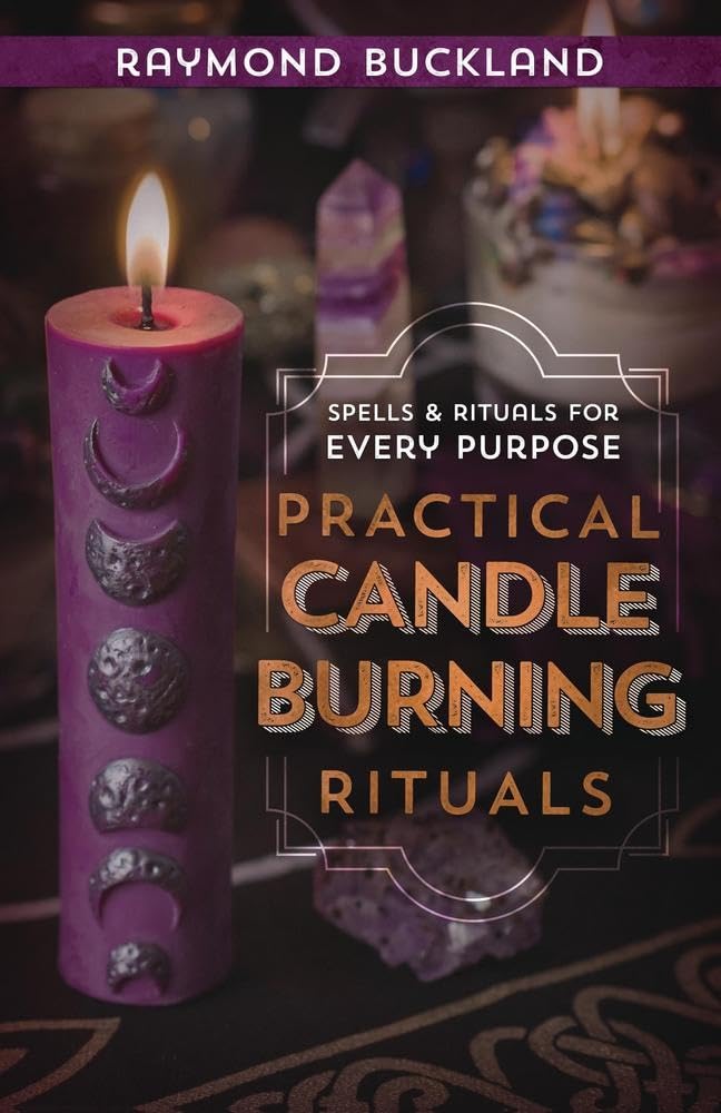 Practical Candleburning : Rituals Spells & Rituals for Every Purpose