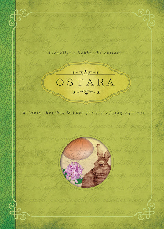 Ostara: Rituals, Recipes & Lore for the Spring Equinox