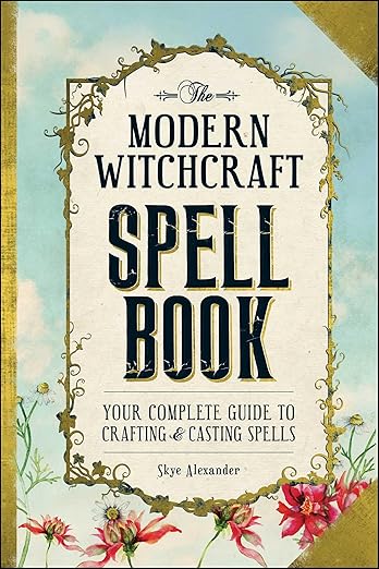 The Modern Witchcraft Spell Book