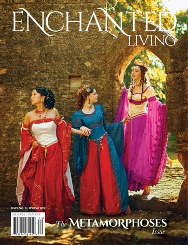 Enchanted Living Magazine - Issue #74 - The Spring Issue (The Metamorphoses)