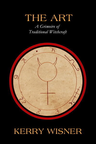 The Art : A Grimoire of Traditional Witchcraft
