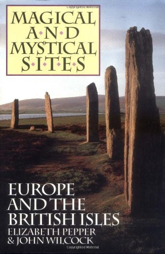 Magical and Mystical Sites: Europe and British Isles