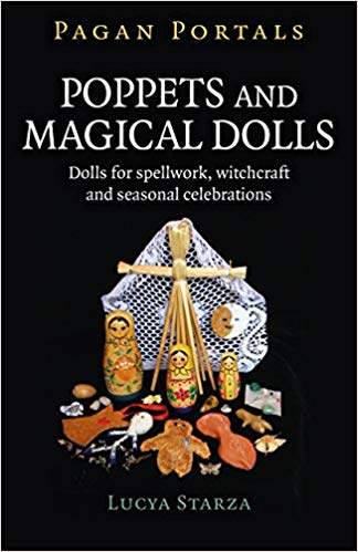 Pagan Portals - Poppets and Magical Dolls: Dolls for Spellwork, Witchcraft and Seasonal Celebrations