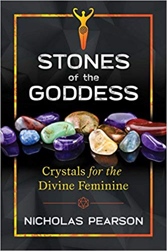 Stones of the Goddess: Crystals for the Divine Feminine