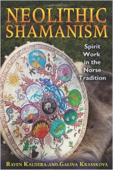 Neolithic Shamanism: Spirit Work in the Norse Tradition