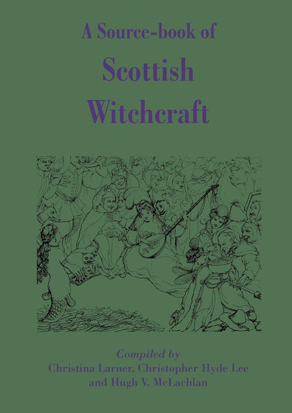 A Source-Book of Scottish Witchcraft