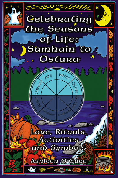 Celebrating the Seasons of Life: Samhain to Ostara