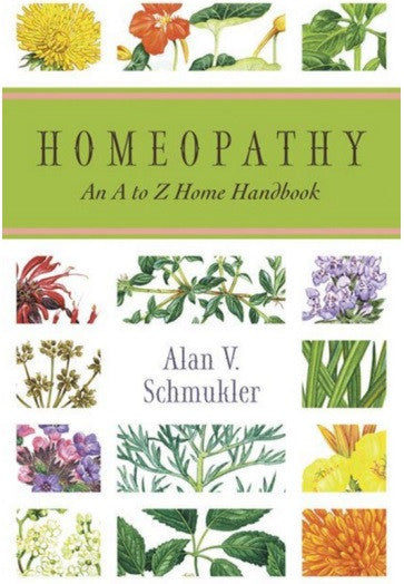 Homeopathy: An A to Z Home Handbook