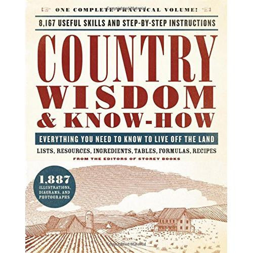 Country Wisdom & Know-How: Everything You Need to Know to Live Off the Land