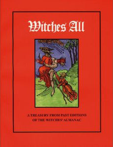 Witches' All: A Treasury from Past Editions of The Witches' Almanac