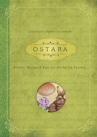 Ostara: Rituals, Recipes & Lore for the Spring Equinox