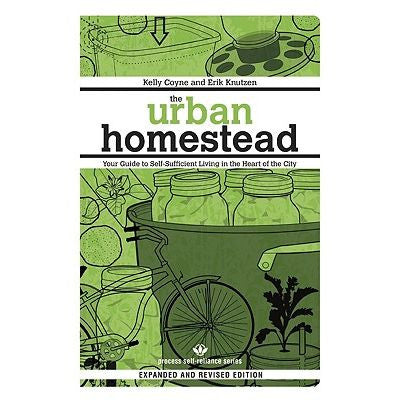 The Urban Homestead: Your Guide to Self-Sufficient Living in the Heart of the City