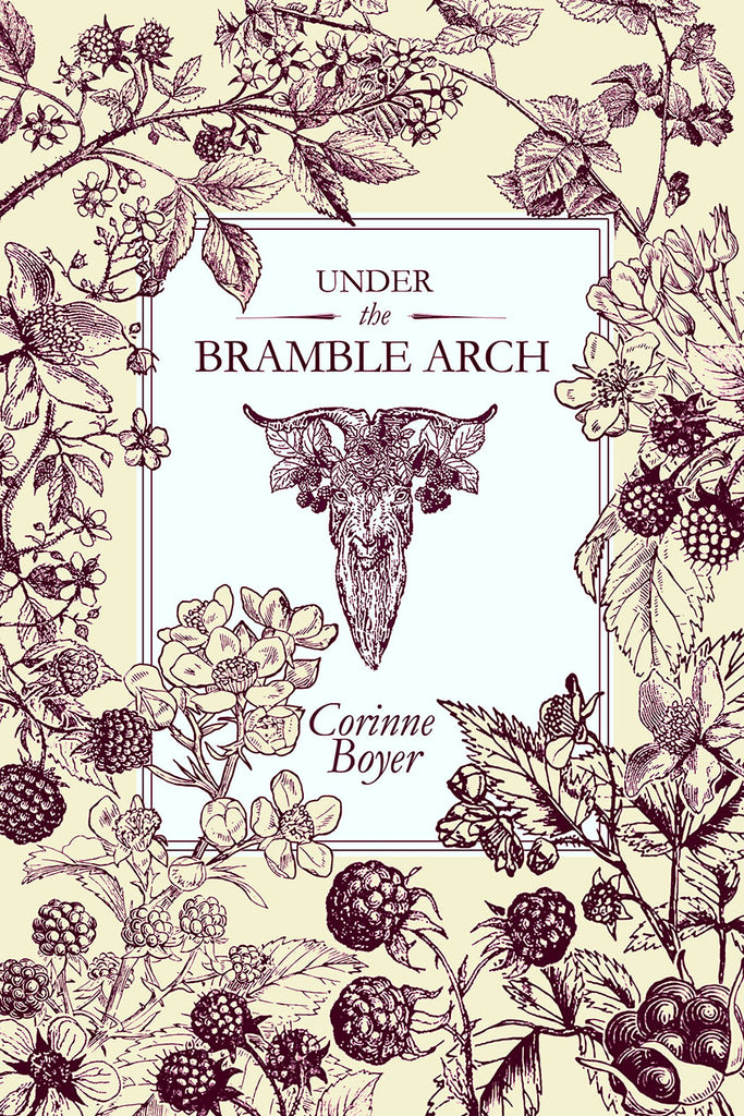 Under the Bramble Arch: A Folk Grimoire of Wayside Plant Lore and Practicum