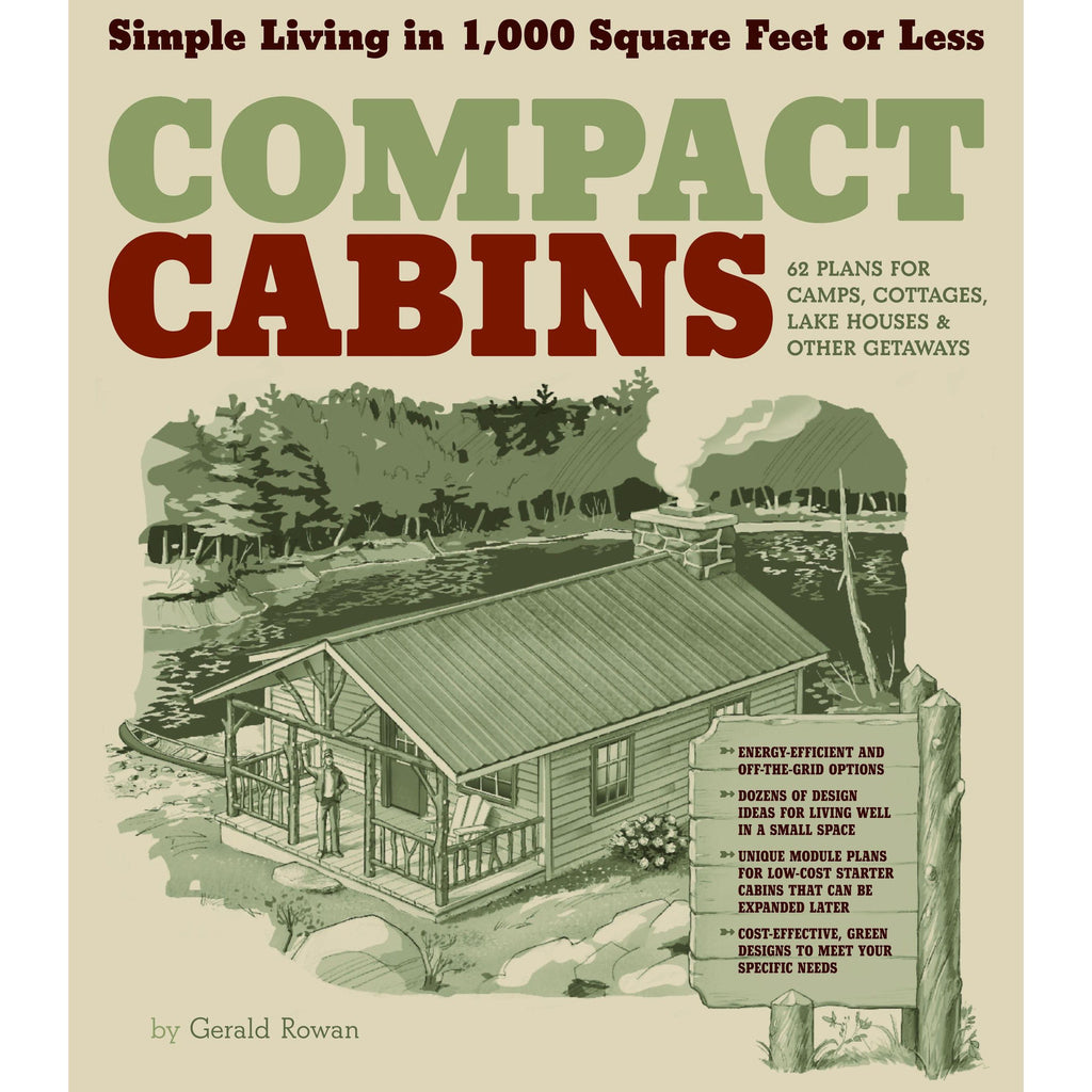 Compact Cabins: Simple Living in 1000 Square Feet or Less